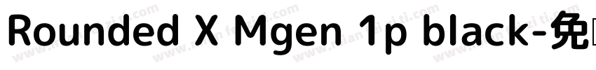 Rounded X Mgen 1p black字体转换